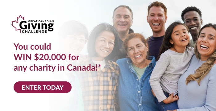You could WIN $20,000 for any charity in Canada during the Great Canadian Giving Challenge!