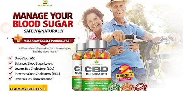 Radiant Ease CBD Gummies Reviews: (Blood Sugar Levels ) Is It Worth Trying?  Tickets, Thu, May 9, 2024 at 10:00 AM | Eventbrite