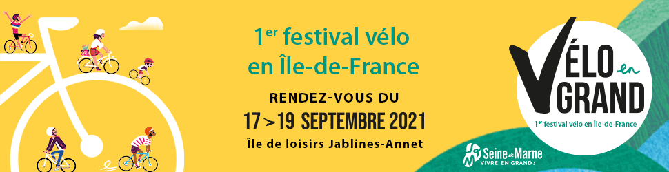 VELO EN GRAND - 1er Festival Vélo en Ile-de-France  6270d43dfc340ad77caae44771f23f67731a542996ea4e7e8ece4af855871b22