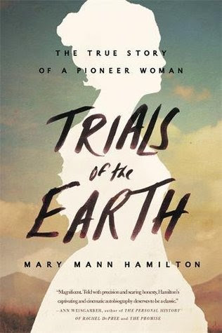 Trials of the Earth: The True Story of a Pioneer Woman PDF