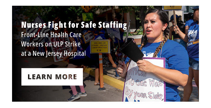  Front-Line Health Care Workers on ULP Strike at a New Jersey Hospital