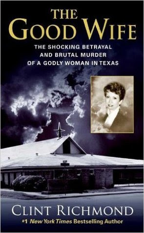 pdf  The Good Wife: The Shocking Betrayal and Brutal Murder of a Godly Woman in Texas