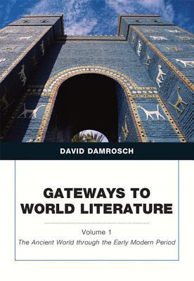 Gateways to World Literature the Ancient World Through the Early Modern Period, Volume 1 in Kindle/PDF/EPUB