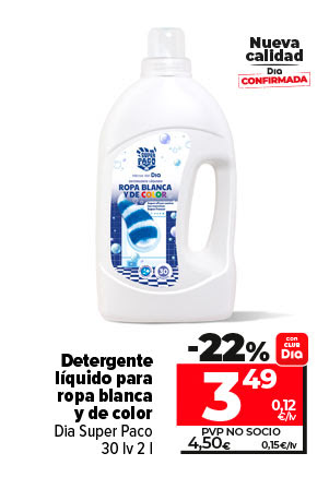 Detergente líquido para ropa blanca y de color Dia Super Paco, 30lv 2l ahora un 22% más barato con CLUBDia a 3,49€ a 0,12€/lv. Pvp no socio a 4,50€ a 0,15€/lv.