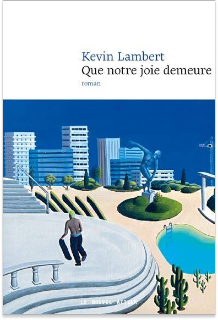 Que notre joie demeure de Kevin Lambert