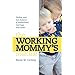 The Working Mommy's Manual by Nicole W. Corning