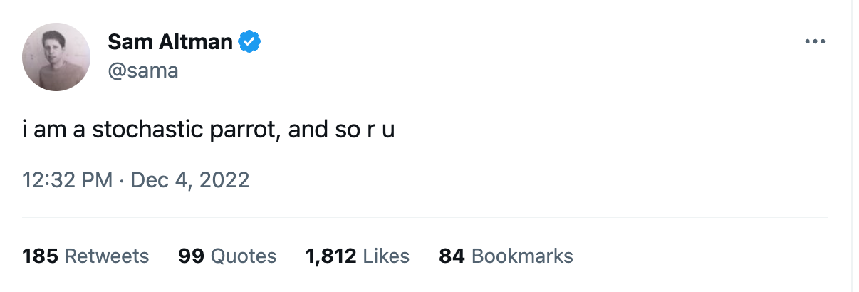 A Twitter post by Sam Altman, stating "i am a stochastic parrot, and so r u"
