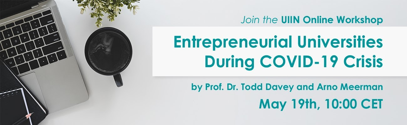Join the UIIN Online Workshop: Entrepreneurial Universities During COVID-19 Crisis