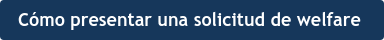 Cómo presentar una solicitud de welfare