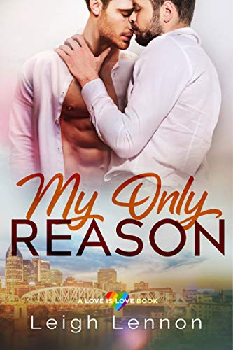 Cover for 'My Only Reason (A Love is Love Book Book 1)'