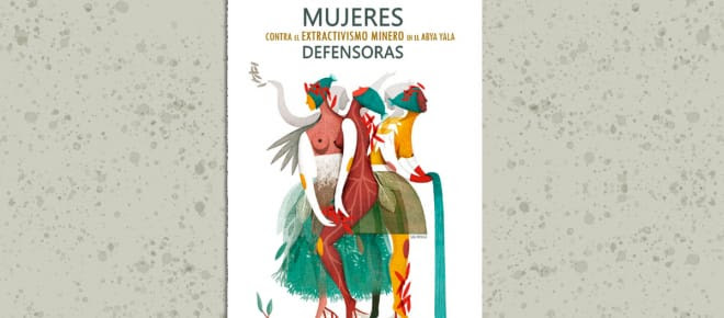 Portada del libro "Mujeres defensoras contra el extractivismo minero en el Abya Yala"