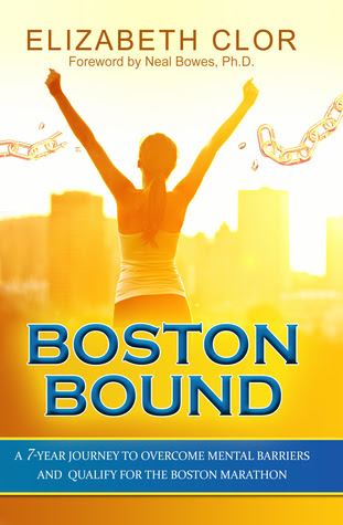 Boston Bound: A 7-Year Journey to Overcome Mental Barriers and Qualify for the Boston Marathon PDF