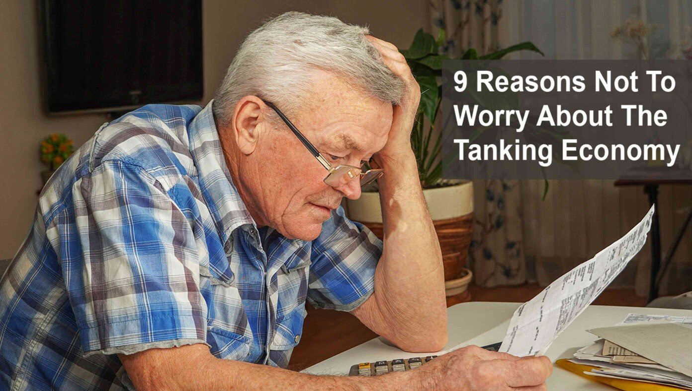 9 Reasons Not To Worry About The Tanking Economy