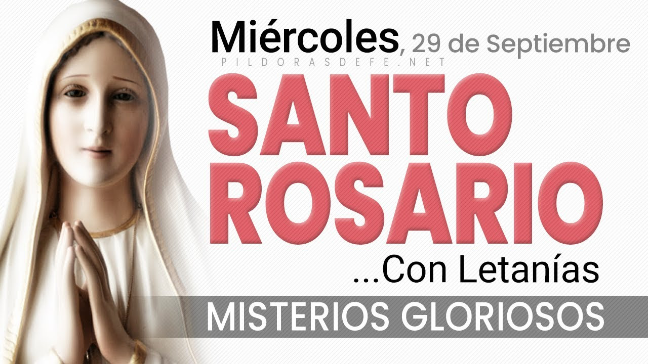 Rosario de hoy MIÉRCOLES. Misterios Gloriosos con las LETANÍAS a María