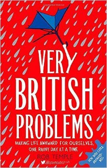 Very British Problems: Making Life Awkward for Ourselves, One Rainy Day at a Time in Kindle/PDF/EPUB