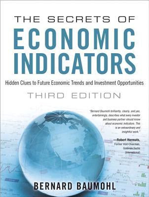 The Secrets of Economic Indicators: Hidden Clues to Future Economic Trends and Investment Opportunities EPUB