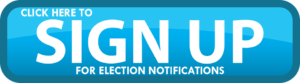 Blue sign up button click to sign up for election notifications