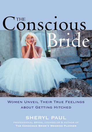 The Conscious Bride: Women Unveil Their True Feelings about Getting Hitched PDF