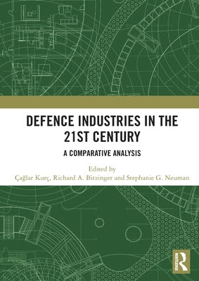 Defence Industries in the 21st Century: A Comparative Analysis EPUB