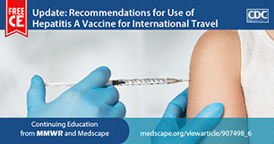 The Advisory Committee on Immunization Practices has updated recommendations on the use of HepA vaccine for postexposure prophylaxis and the use of HepA vaccine in infants prior to international travel. Learn more and earn free CE with this training from CDCâs MMWR and Medscape.