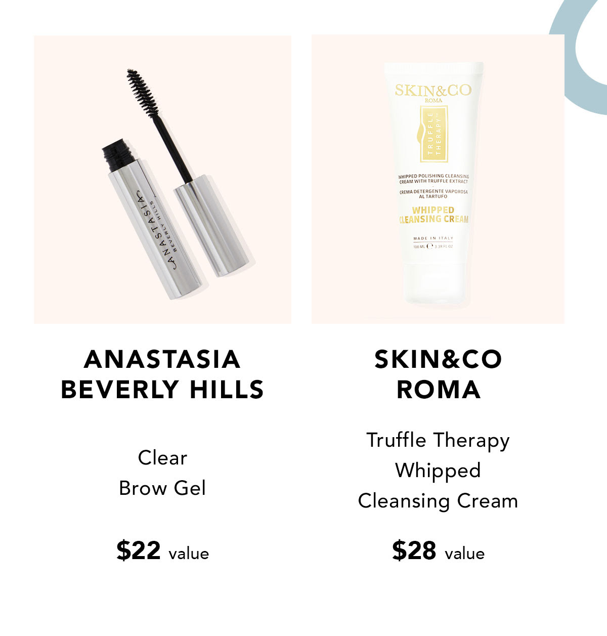 Anastasia Beverly Hills Clear Brow Gel $22 value | SKIN&CO Roma Truffle Therapy Whipped Cleansing Cream $28 value