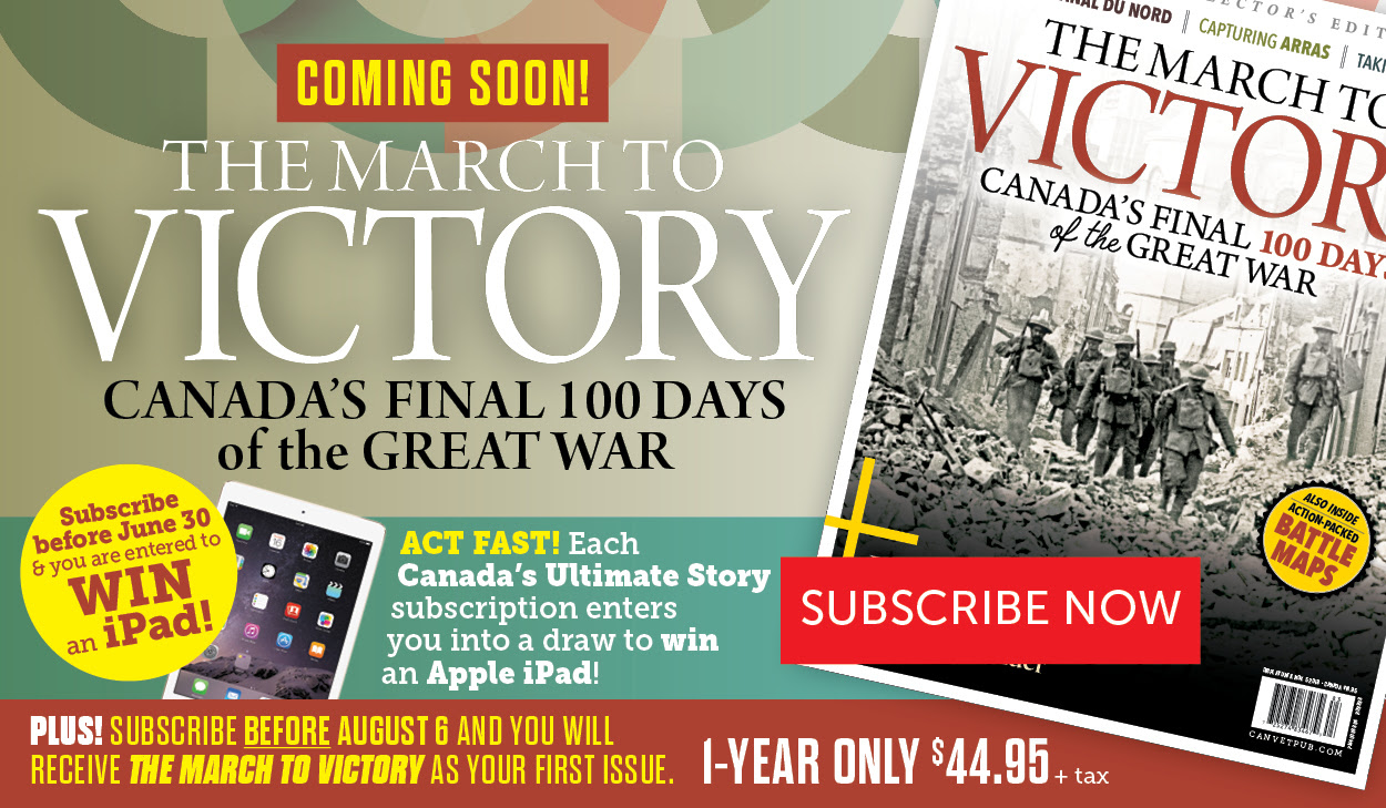 Get The March to Victory as your next issue of Canada’s Ultimate Story!