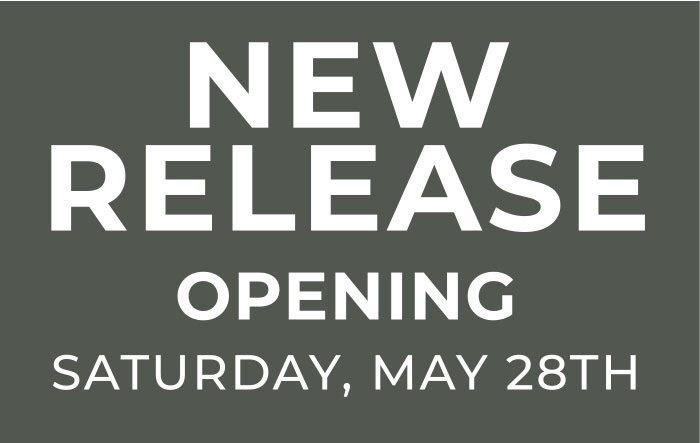 NEW RELEASE OPENINGSATURDAY, MAY 28TH