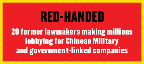 20 former lawmakers making millions lobbying for Chinese Military and government-linked companies
