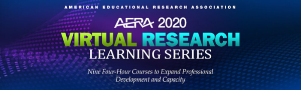 AERA 2020
 Virtual Research Learning Series