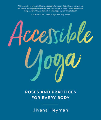 Accessible Yoga: Poses and Practices for Every Body EPUB