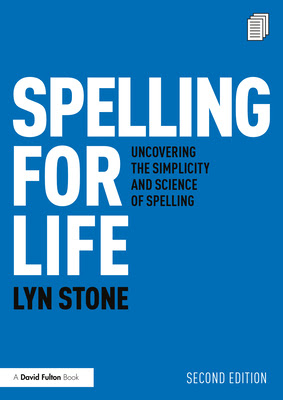Spelling for Life: Uncovering the Simplicity and Science of Spelling EPUB