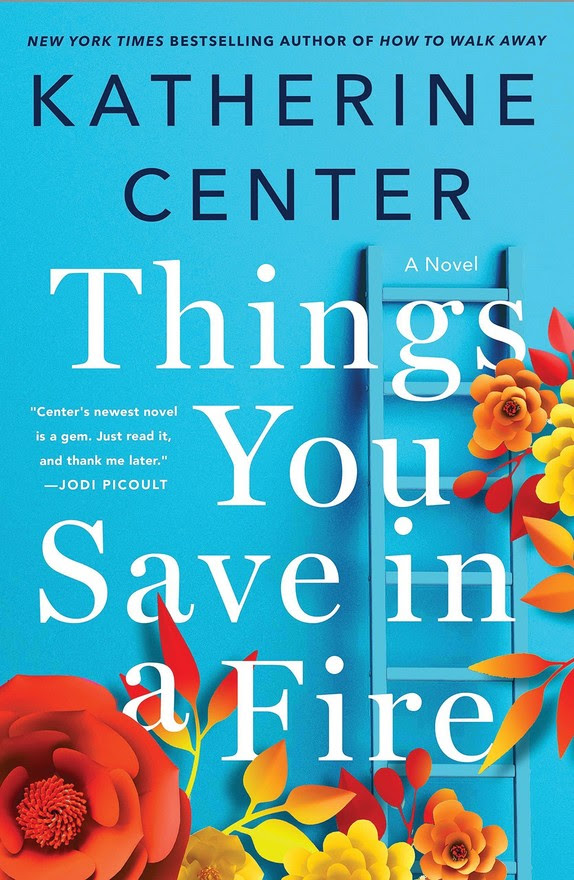 Things You Save in a Fire by Katherine Center