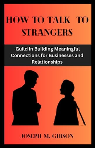 How to Talk to Strangers: Guild in Building Meaningful Connections for Businesses and Relationships