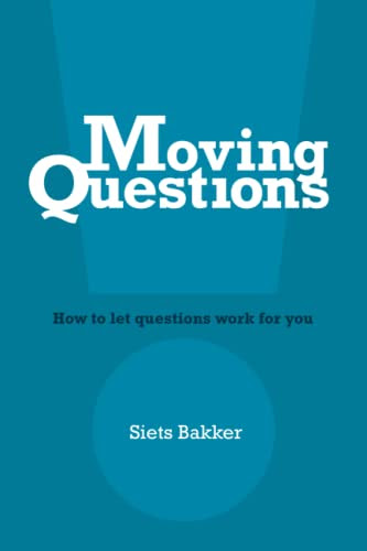 Moving Questions: how to let questions work for you (Connecting Books)
