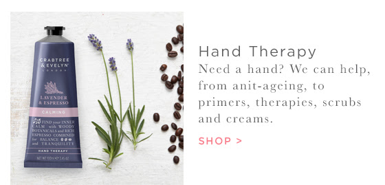 Hand Therapy. Need a hand? We can help, from anit-ageing, to primers, therapies, scrubs and creams.*Shop