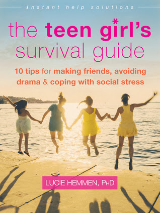 pdf download The Teen Girl's Survival Guide: Ten Tips for Making Friends, Avoiding Drama, and Coping with Social Stress