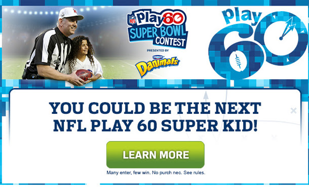 PLAY 60 SUPER BOWL CONTEST PRESENTED BY Danimals - YOU COULD BE THE NEXT NFL PLAY 60 SUPER KID! LEARN MORE