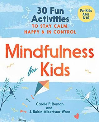 Mindfulness for Kids by Carole P. Roman